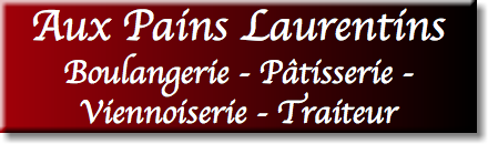 Aux Pains Laurentins
Boulangerie - Pâtisserie - Viennoiserie - Traiteur
